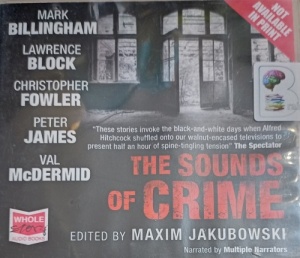 The Sounds of Crime written by Val McDermid, Mark Billingham, Peter James performed by Various Performers on Audio CD (Unabridged)